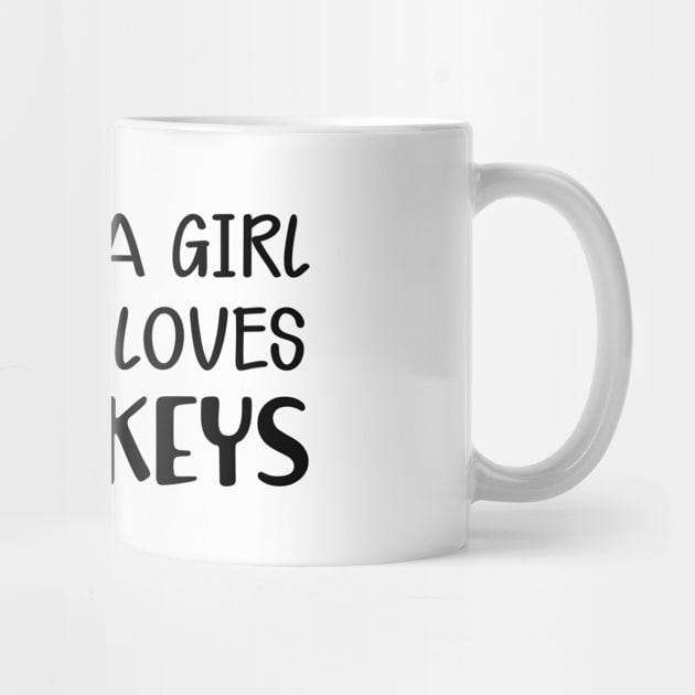 Monkey Girl - Just a girl who loves monkeys by KC Happy Shop